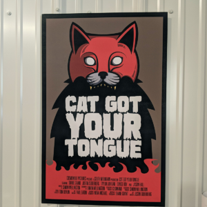 This mounted custom poster for "Cat Got Your Tongue" was produced by Atlas Wrap Co.
